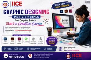 Read more about the article Graphic Designing Institute in Shimla – Complete Guide to Build a Creative Career | IICE Computer Education Shimla